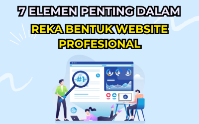 7 Elemen Penting dalam Reka Bentuk Website Profesional