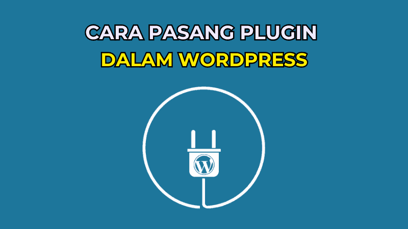 Cara Pasang Plugin dalam WordPress